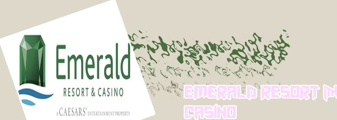 Emerald resort and casino
