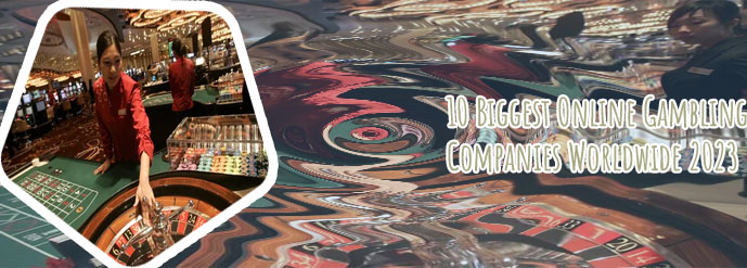 Largest online casino companies
